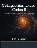 Collapse Harmonics Codex II Newceion and the Collapse-Time Paradigm Collapse Harmonics Codex II Newceion and the Collapse-Time Paradigm
