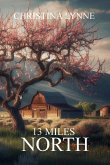 13 Miles North 13 Miles North