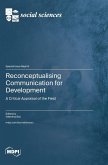Reconceptualising Communication for Development Reconceptualising Communication for Development