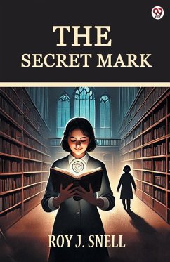 The Secret Mark - Snell, Roy J.