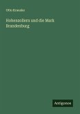 Hohenzollern und die Mark Brandenburg Hohenzollern und die Mark Brandenburg