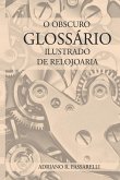 O Obscuro Glossário Ilustrado De Relojoaria
