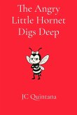 The Angry Little Hornet Digs Deep The Angry Little Hornet Digs Deep