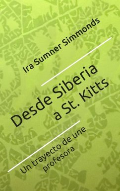Desde Siberia a St. Kitts - Sumner Simmonds, Ira Desde Siberia a St. Kitts - Sumner Simmonds, Ira
