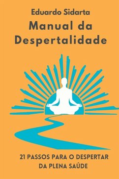 Manual Da Despertalidade - Sidarta, Eduardo