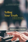 Telling Your Truth Telling Your Truth