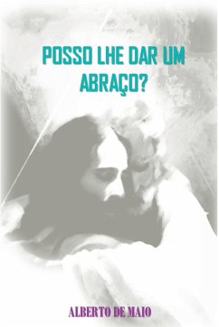 Posso Lhe Dar Um Abraço? - De Maio, Alberto