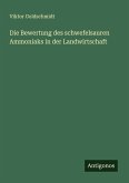 Die Bewertung des schwefelsauren Ammoniaks in der Landwirtschaft Die Bewertung des schwefelsauren Ammoniaks in der Landwirtschaft