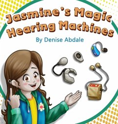 Jasmine's Magic Hearing Machines - Abdale, Denise