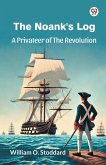 The Noank's Log A Privateer Of The Revolution The Noank's Log A Privateer Of The Revolution