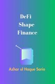 DeFi Shape Finance (eBook, ePUB) DeFi Shape Finance (eBook, ePUB)