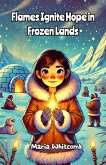 Flames Ignite Hope in Frozen Lands (eBook, ePUB)