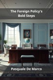 The Foreign Policy's Bold Steps (eBook, ePUB) The Foreign Policy's Bold Steps (eBook, ePUB)