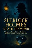 Sherlock Holmes: Death Diamond : A Suspense-Packed Crime Thriller of Mystery, Betrayal, and a Cursed Gem (eBook, ePUB)