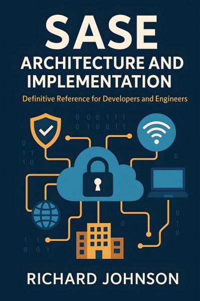 SASE Architecture and Implementation (eBook, ePUB) SASE Architecture and Implementation (eBook, ePUB)