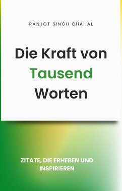 Cover Die Kraft von Tausend Worten: Zitate, die erheben und inspirieren (eBook, ePUB)
