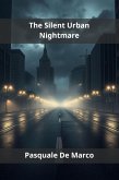 The Silent Urban Nightmare (eBook, ePUB)