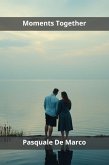 Moments Together (eBook, ePUB)