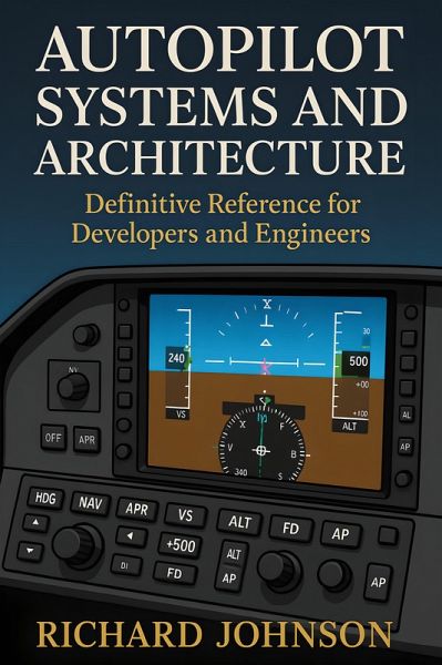 Autopilot Systems and Architecture (eBook, ePUB) Autopilot Systems and Architecture (eBook, ePUB)