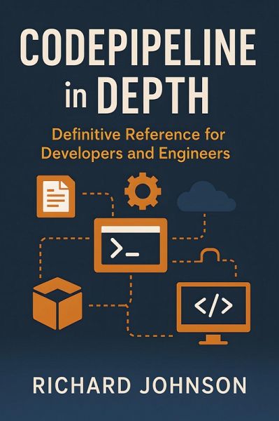 CodePipeline in Depth (eBook, ePUB) CodePipeline in Depth (eBook, ePUB)