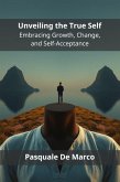 Unveiling the True Self (eBook, ePUB)