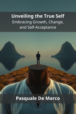 Unveiling the True Self (eBook, ePUB) - de Marco, Pasquale
