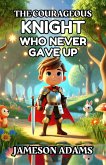 The Courageous Knight Who Never Gave Up (eBook, ePUB)