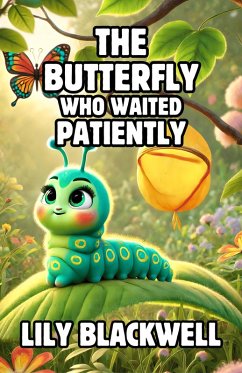 The Butterfly Who Waited Patiently (eBook, ePUB) - Blackwell, Lily