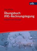 Übungsbuch IFRS-Rechnungslegung (eBook, PDF) Übungsbuch IFRS-Rechnungslegung (eBook, PDF)