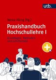 Praxishandbuch Hochschullehre I (eBook, PDF) Praxishandbuch Hochschullehre I (eBook, PDF)