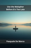 Use the Malaphor Before It's Too Late (eBook, ePUB)