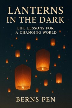 Lanterns in the Dark: Life Lessons for a Changing World (eBook, ePUB) - Bernspen