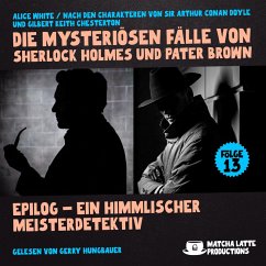 Epilog - Ein Himmlischer Meisterdetektiv (Die mysteriösen Fälle von Sherlock Holmes und Pater Brown, Folge 13) (MP3-Download) - Doyle, Sir Arthur Conan; Chesterton, Gilbert Keith; White, Alice