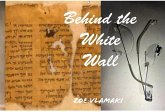 Behind the White Wall (The Truth Never Told) (eBook, ePUB) Behind the White Wall (The Truth Never Told) (eBook, ePUB)