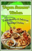Vegan Summer Kitchen: Quick, Healthy & Delicious Seasonal Dishes (eBook, ePUB)