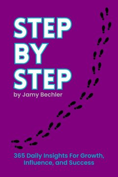 Step by Step: 365 Daily Insights for Growth, Influence, and Success (eBook, ePUB) - Bechler, Jamy