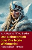 Das Schneereich oder Die letzte Wikingerin: Historischer Roman (eBook, ePUB) Das Schneereich oder Die letzte Wikingerin: Historischer Roman (eBook, ePUB)