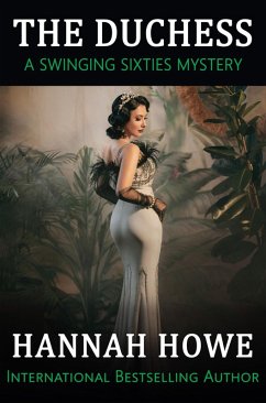 The Duchess (A Swinging Sixties Mystery, #2) (eBook, ePUB) - Howe, Hannah The Duchess (A Swinging Sixties Mystery, #2) (eBook, ePUB) - Howe, Hannah