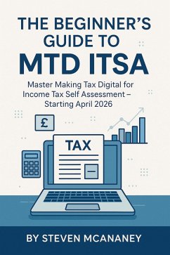 The Beginner's Guide to MTD ITSA (eBook, ePUB) - Mcananey, Steven
