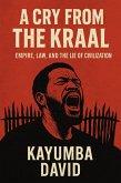 A Cry from the Kraal (eBook, ePUB) A Cry from the Kraal (eBook, ePUB)
