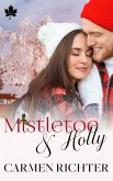 Mistletoe & Holly (Lake Serenity, #1) (eBook, ePUB) Mistletoe & Holly (Lake Serenity, #1) (eBook, ePUB)