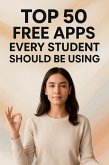 Top 50 Free Apps Every Student Should Be Using (eBook, ePUB)