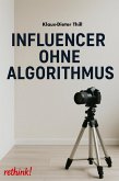 Influencer ohne Algorithmus (eBook, ePUB)