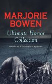 MARJORIE BOWEN Ultimate Horror Collection: 40+ Gothic & Supernatural Mysteries (eBook, ePUB)