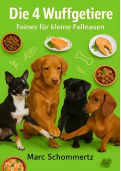 Cover Die 4 Wuffgetiere - Feines für kleine Fellnasen (eBook, ePUB)