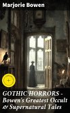 GOTHIC HORRORS - Bowen's Greatest Occult & Supernatural Tales (eBook, ePUB)