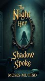 The Night Her Shadow Spoke (eBook, ePUB)