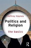 Politics and Religion: The Basics (eBook, PDF) Politics and Religion: The Basics (eBook, PDF)
