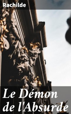 Le Démon de l'Absurde (eBook, ePUB) - Rachilde