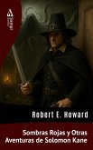 Sombras Rojas y Otras Aventuras de Solomon Kane (eBook, ePUB)
